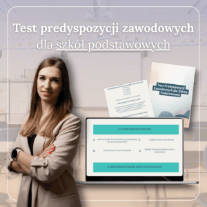 TEST PREDYSPOZYCJI ZAWODOWYCH DLA UCZNIÓW SZKOŁY PODSTAWOWEJ