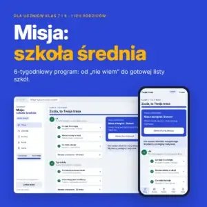 Misja: szkoła średnia – program dla uczniów klas 7 i 8 i rodziców: jak wybrać szkołę średnią